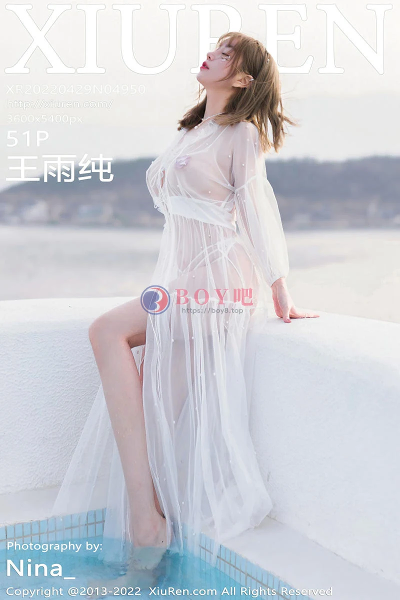 [XiuRen秀人网] No.4950 女神王雨纯大理旅拍白色轻透网纱长裙秀惹火身材完美诱惑写真 - BOY吧-BOY吧